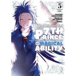 I Was Reincarnated as the 7th Prince so I Can Take My Time Perfecting My Magical Ability 5 (ISBN: 9781646517022)