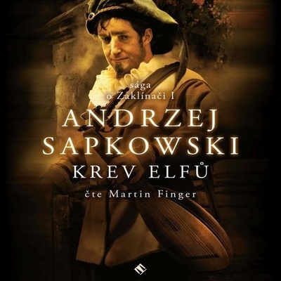 Zaklínač III: Krev elfů - Andrzej Sapkowski, Martin Finger CZ
