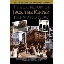 London of Jack the Ripper Then and Now