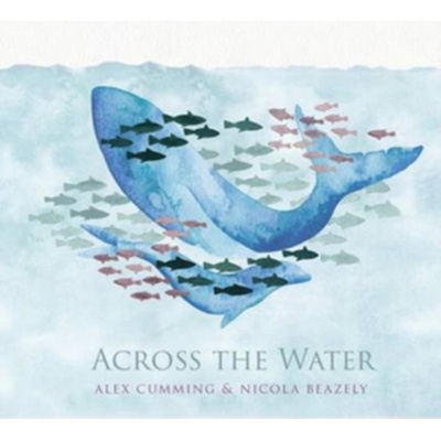 Across the Water - Alex Cumming & Nicola Beazley CD