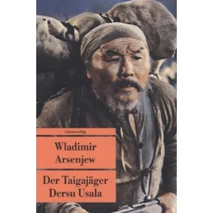 Der Taigajäger Dersu Usala | Wladimir Arsenjew, Gisela Churs (2009)
