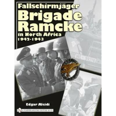 Fallschirmjager Brigade Ramcke in North Africa, 1942-1943 | Edgar Alcidi