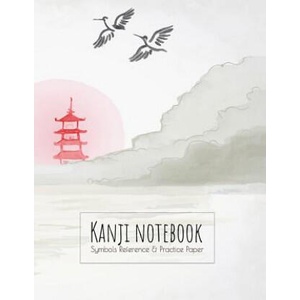 Kanji Notebook Symbols Reference & Practice Paper: Genkoyoshi practice paper (Type of paper used for writing Japanese symbols) for Kanji, Hiragana, Ka | Ashley's Japanese Writing Notebooks (ISBN: 9781073101740)