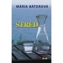 Stred - Mária Bátorová
