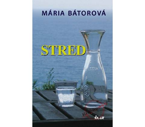 Stred - Mária Bátorová