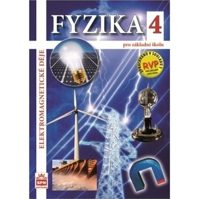 Fyzika 4 pro základní školy Elektromagnetické děje Jiří Tesař