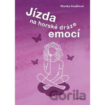 Jízda na horské dráze emocí - Monika Vosáhlová