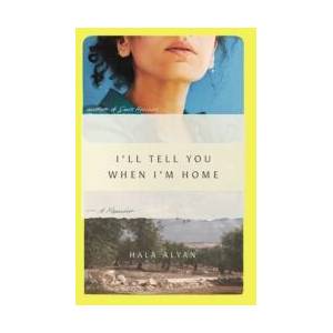 I'll Tell You When I'm Home | ALYAN HALA (ISBN: 9781982182588)