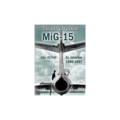 Stříbrný tryskáč MiG-15