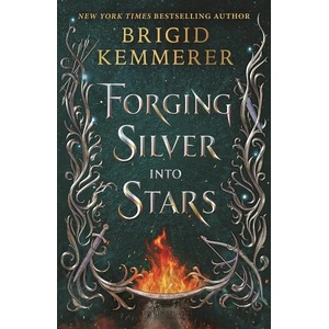 Forging Silver Into Stars (ISBN: 9781547609123)