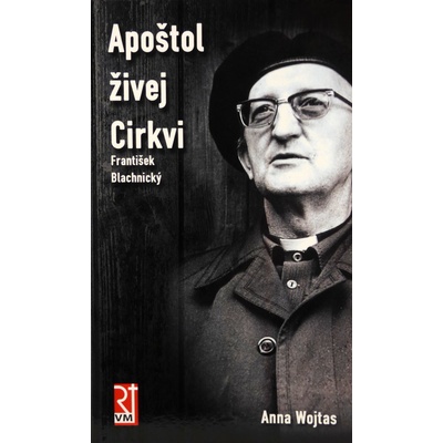 Apoštol živej Cirkvi - František Blachnický