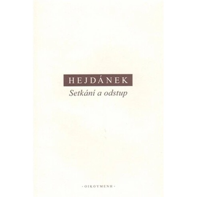 Setkání a odstup - Ladislav Hejdánek