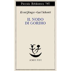 nodo di Gordio | Ernst Jünger, Carl Schmitt (ISBN: 9788845937354)