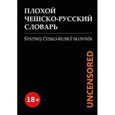 Špatnej Česko-ruský slovník UNCENSORED - Maxim Beliavski