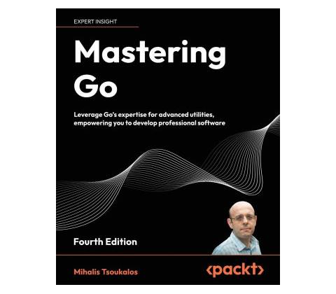 Mastering Go - Fourth Edition
