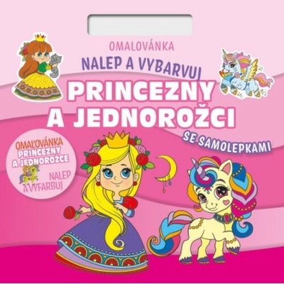 Omalovánka Nalepuj a vybarvuj! Princezny a jednorožci