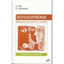 Schizofrénie - Pre pacientov a príbuzných - D.Hell, D. Schüpbach