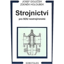 Strojnictví pro SOU nestrojírenská - Josef Doleček, Zdeněk Holoubek