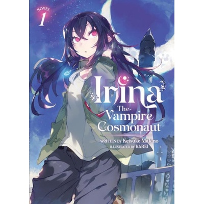 Irina: The Vampire Cosmonaut Light Novel Vol. 1 Makino Keisuke