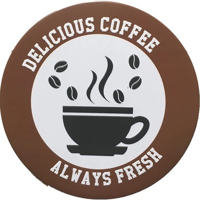 Ceduľa Delicious Coffee Always Fresh