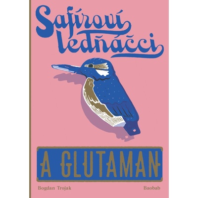 Safíroví ledňáčci a Glutaman - Bogdan Trojak