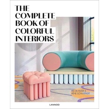 The Complete Book of Colourful Interiors - Iris de Feijter, Irene Schampaert