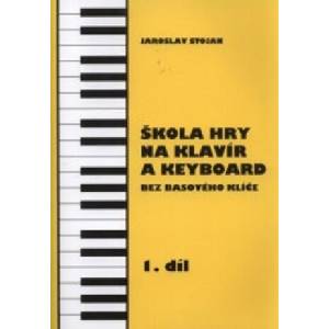 Škola hry na klavír a keyboard 1. díl | Jaroslav Stojan (ISBN: 9788086086170)
