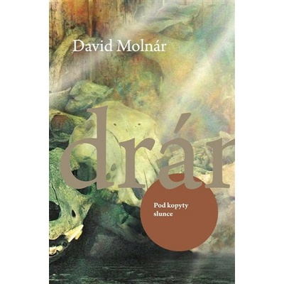 Pod kopyty slunce David Molnár CZ