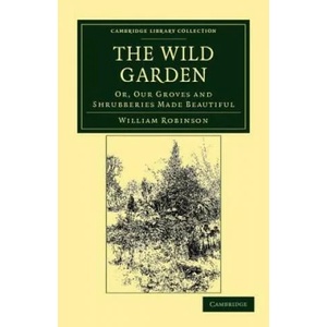 Wild Garden | William Robinson (ISBN: 9781108037105)