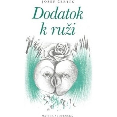 Dodatok k ruži - Jozef Čertík