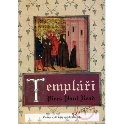 Templáři - Piers Paul Read