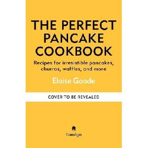 The Perfect Pancake Cookbook (ISBN: 9780600639862)