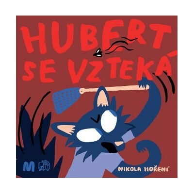 Hubert se vzteká - Nikola Hoření