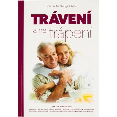 Trávení, a ne trápení - John A. McDougall