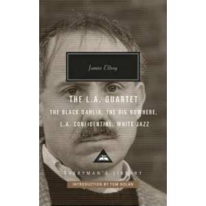 The L. A. Quartet: The Black Dahlia, the Big Nowhere, L. A. Confidential, White Jazz; Introduction by Tom Nolan | James Ellroy, Tom Nolan (ISBN: 9781101908051)