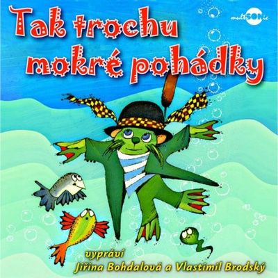 Tak trochu mokré pohádky - Šaloun Emil - Čtou Bohdalová Jiřina, Brodský Vlastimil