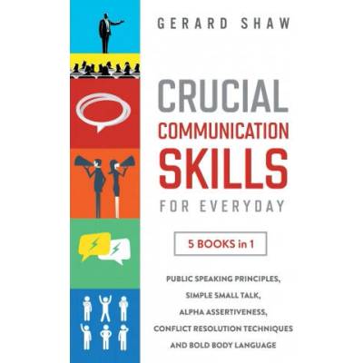 Crucial Communication Skills for Everyday | Gerard Shaw