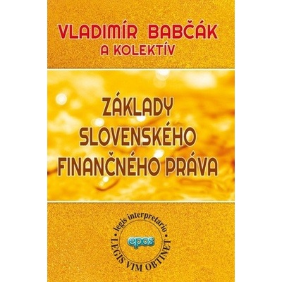 Základy slovenského finančného práva - Vladimír Babčák