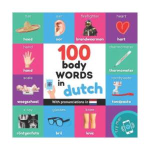 100 body words in dutch: Bilingual picture book for kids: english / dutch with pronunciations | YukiSmart (ISBN: 9782384124947)