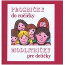 PROSBIČKY DO RUČIČKY – MODLITBIČKY PRE DETIČKY