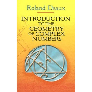 Introduction to the Geometry of Complex Numbers | Roland Deaux, Howard Eves (ISBN: 9780486466293)