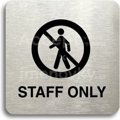 ACCEPT Piktogram staff only III - stříbrná tabulka - černý tisk bez rámečku
