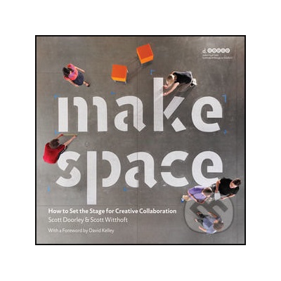 Make Space - How to Set the Stage for Creative CollaborationPaperback