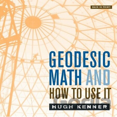 Geodesic Math and How to Use it - Hugh Kenner