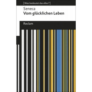 Vom glücklichen Leben | Seneca, Fritz-Heiner Mutschler, Fritz-Heiner Mutschler (2019)