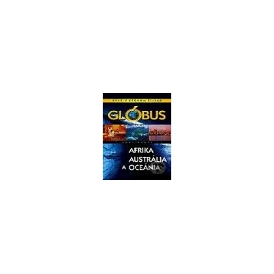Glóbus - Afrika, Austrália a Oceánia kontinenty - Kolektív autorov