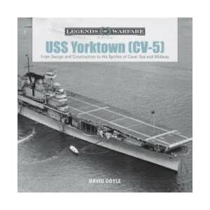 USS Yorktown (CV-5): From Design and Construction to the Battles of Coral Sea and Midway (ISBN: 9780764352881)