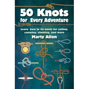 50 Knots for Every Adventure | Allen, Marty (ISBN: 9781912983612)