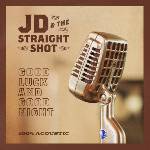 JD & The Straight Shot - Good Luck And Good Night (LP) (0616892541042)