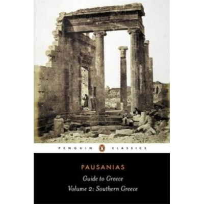 Guide to Greece: Volume 2: Southern Greece Pausanias